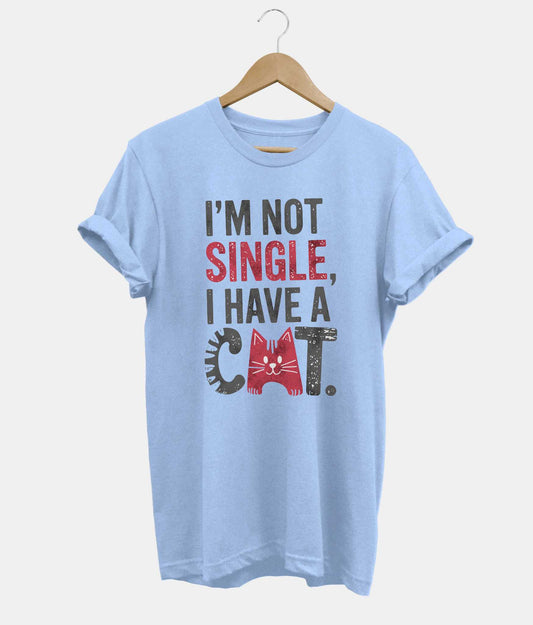 I'm Not Single, I Have A Cat