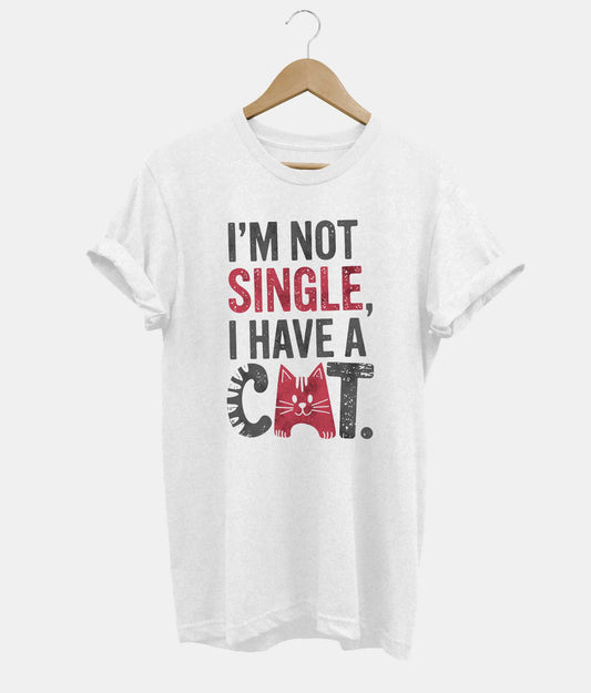 I'm Not Single, I Have A Cat
