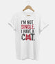 I'm Not Single, I Have A Cat